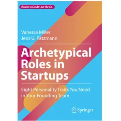 Archetypical Roles in Startups, Fachbücher von Vanessa Miller, Jens U. Pätzmann, Vanessa Miller Jens U Pätzmann