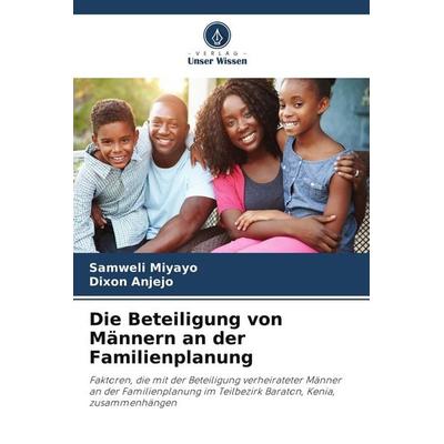 Die Beteiligung von Männern an der Familienplanung, Taschenbuch von Samweli Miyayo,Dixon Anjejo, Verlag Unser Wissen