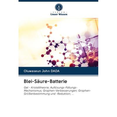 Blei-Säure-Batterie, Taschenbuch von Oluwaseun John Dada, Verlag Unser Wissen, 978-620-2-70252-2