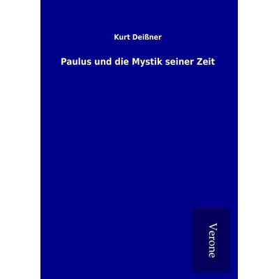 Paulus und die Mystik seiner Zeit, Gebundene Ausgabe von Kurt Deissner, BoD - Books on Demand