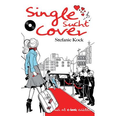 Single sucht Cover, Taschenbuch von Stefanie Kock, BoD – Books on Demand, 978-3-7386-3014-5