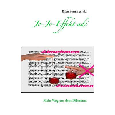 Jo-Jo-Effekt adé, Taschenbuch von Ellen Sommerfeld, BoD – Books on Demand, 978-3-7322-9977-5