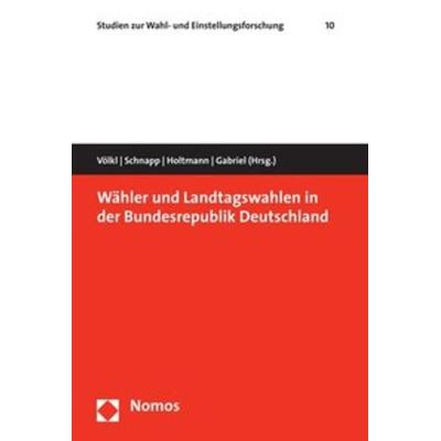 Wähler und Landtagswahlen in der Bundesrepublik Deutschland, Taschenbuch von Kerstin Völkl,Kai-Uwe Schnapp,Everhard Holtmann, Nomos, 978-3-8329-3057-8