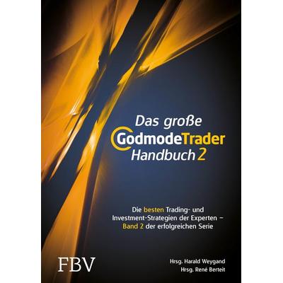 Das große GodmodeTrader-Handbuch 2, Gebundene Ausgabe von Thomas May,Daniel Kühn, Finanzbuch Verlag, 978-3-89879-997-3