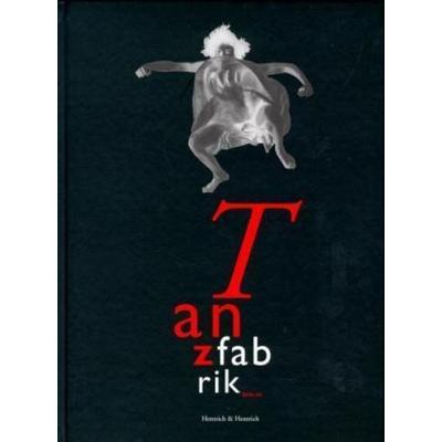 Tanzfabrik Berlin, Gebundene Ausgabe von , Hentrich & Hentrich, 978-3-933471-01-7