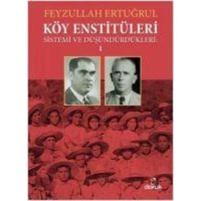 Köy Enstitüleri Sistemi ve Düsündürdükleri 1, Taschenbuch von Feyzullah Ertugrul, Doruk Yayincilik, 978-975-553-704-7