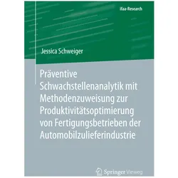 Präventive Schwachstellenanalytik mit Methodenzuweisung zur Produktivitätsoptimierung von Ferti, Fachbücher von Jessica Schweiger