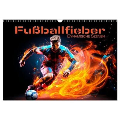 FUßBALLFIEBER Dynamische Szenen (Wandkalender 2027 DIN A3 quer), CALVENDO Monatskalender