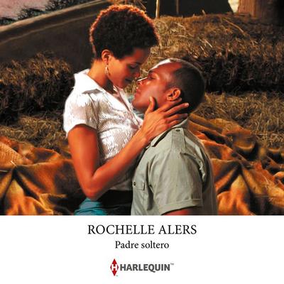 Padre soltero - Rochelle Alers, Audio, 9788410747609