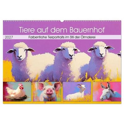 Tiere auf dem Bauernhof. Farbenfrohe Tierportraits im Stil der Ölmalerei (Wandkalender 2027 DIN A2 quer), CALVENDO Monatskalender