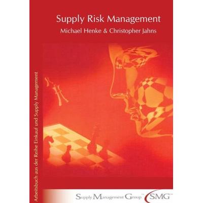 Supply Risk Management., Taschenbuch von Michael Henke,Christopher Jahns, Verlag Wissenschaft & Praxis, 978-3-89673-326-9