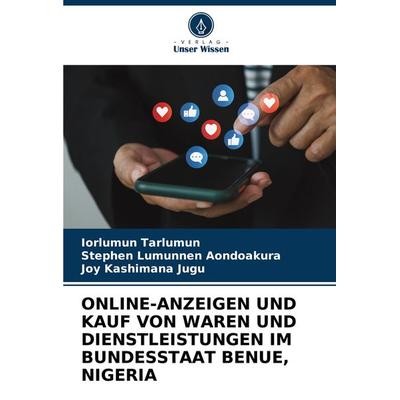 Online-Anzeigen und Kauf von Waren und Dienstleistungen im Bundesstaat Benue, Nigeria, Taschenbuch von Iorlumun Tarlumun,Stephen Lumunnen