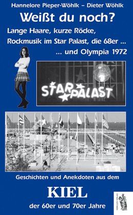 Hannelore Pieper-Wöhlk - Weißt du noch? Geschichten und Anekdoten aus dem Kiel der 60er und 70er Jahre: Geschichten und Anekdoten aus dem Kiel der 60er und 70er Jahre. Lange ... im Star Palast, die 68er...und Olympia 1972 - Preis vom 17.10.2026 19:25:27 h