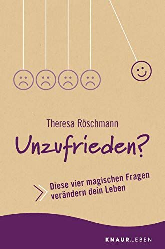 Theresa Röschmann - Unzufrieden?: Diese vier magischen Fragen verändern dein Leben - Preis vom 02.10.2026 23:42:20 h