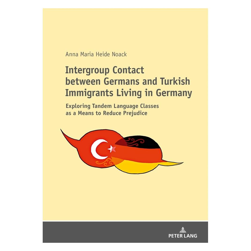 Peter Lang Intergroup Contact between Germans and Turkish Immigrants Living in Germany (Englisch, Softcover, Anna Noack) (56021249)