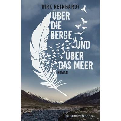 Über die Berge und über das Meer, Gebundene Ausgabe von Dirk Reinhardt, Gerstenberg