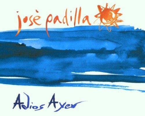 José Padilla - Adios Ayer - Preis vom 12.10.2026 11:37:12 h