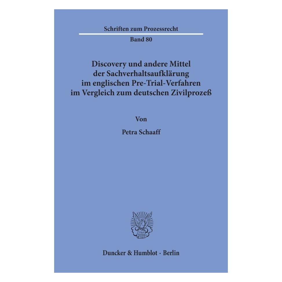 Duncker & Humblot Discovery und andere Mittel der Sachverhaltsaufklärung im englischen Pre-Trial-Verfahren im Vergleic (Deutsch, Softcover, Petra Schaaff) (55340127)