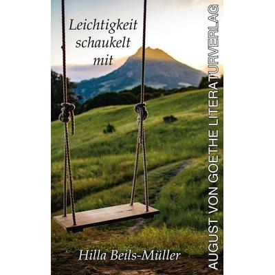 Leichtigkeit schaukelt mit, Taschenbuch von Hilla Beils-Müller, Frankfurter Literaturverlag, 978-3-8372-2989-9