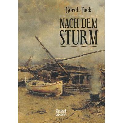 Nach dem Sturm, Gebundene Ausgabe von Gorch Fock, Severus Verlag, 978-3-96345-001-3