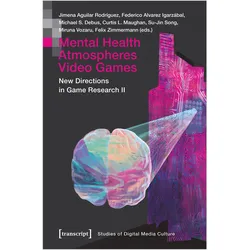 Mental Health Atmospheres Video Games, Fachbücher von Federico Alvarez Igarzábal, Michael S. Debus, Miruna Vozaru, Su-Jin Song, Curtis L. Maughan, Felix Zimmermann