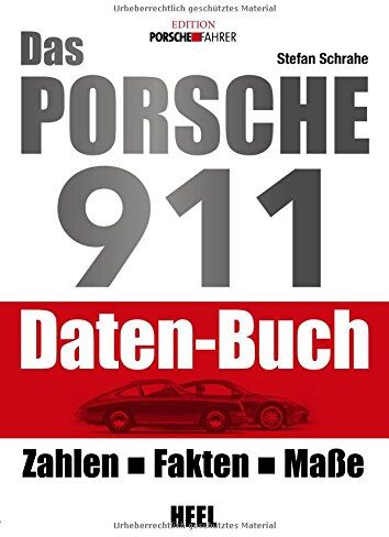 Stefan Schrahe - Das Porsche 911 Daten-Buch: Zahlen - Fakten - Daten - Preis vom 30.09.2026 09:01:18 h