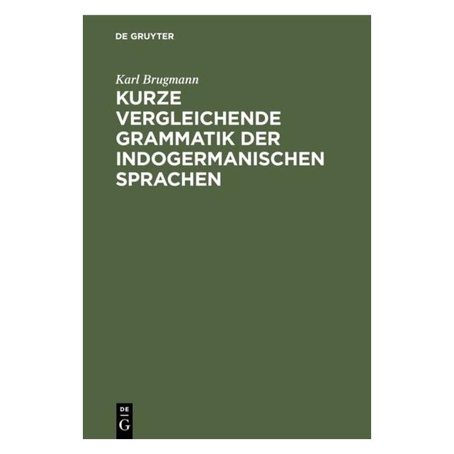 De Gruyter Brugmann:Kurze vergleichende Grammatik (Deutsch, Hardcover, Karl Brugmann) (66439157)
