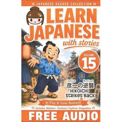 Learn Japanese with Stories Volume 15, Taschenbuch von Yumi Boutwell,Clay Boutwell, Independently Published