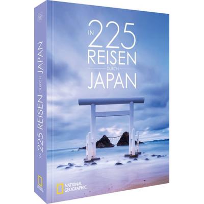 In 225 Reisen durch Japan, Gebundene Ausgabe von Matthias Reich,Fritz Schumann, National Geographic Deutschland, 978-3-9870114-8-1