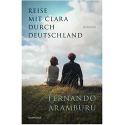 Reise mit Clara durch Deutschland, Belletristik von Fernando Aramburu