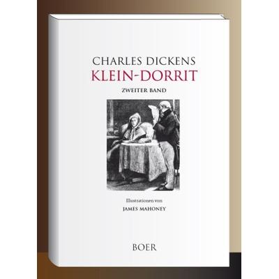 Klein-Dorrit, Band 2: Der Reichtum, Gebundene Ausgabe von Charles Dickens, Boer Verlag, 978-3-96662-248-6