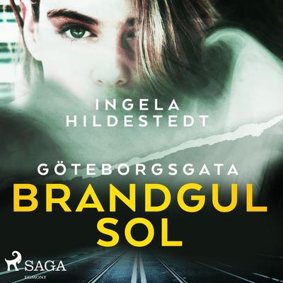 Göteborgsgata, brandgul sol - Ingela Hildestedt, Audio, 9788726098129
