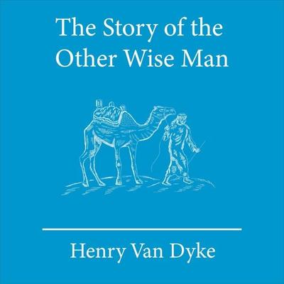 The Story of the Other Wise Man - Henry van Dyke, Audio, 4061707976186