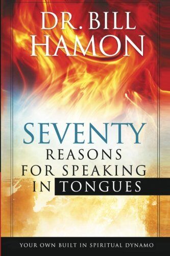 Hamon, Dr. Bill - 70 Reasons for Speaking in Tongues: Your Own Built in Spiritual Dynamo - Preis vom 10.10.2026 11:48:34 h