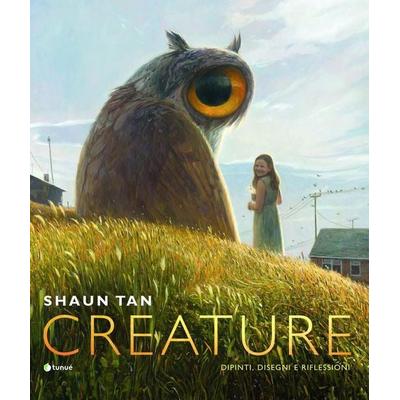 Creature. Ediz. italiana, Gebundene Ausgabe von Shaun Tan, Tunué
