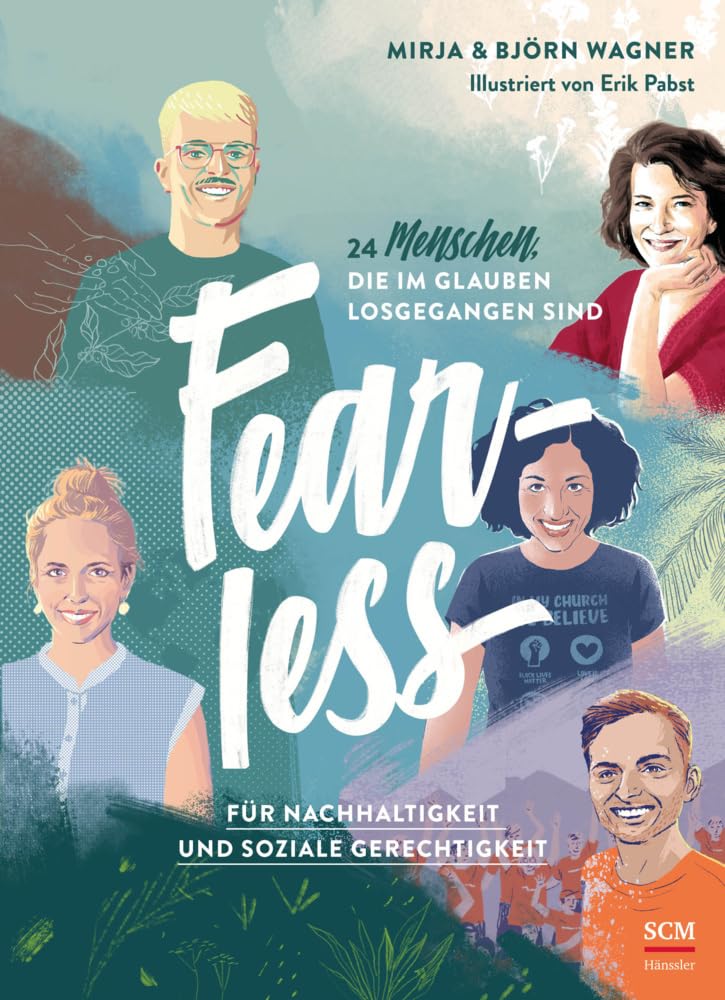 Mirja Wagner - Fearless: Für Nachhaltigkeit und soziale Gerechtigkeit. 24 Menschen, die im Glauben losgegangen sind (WELTVERÄNDERER, 3, Band 3) - Preis vom 14.10.2026 23:07:16 h