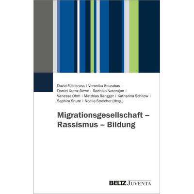 Migrationsgesellschaft - Rassismus - Bildung, Taschenbuch von , Juventa Verlag ein Imprint der Beltz Verlagsgruppe GmbH & Co. KG, 978-3-7799-7009-5