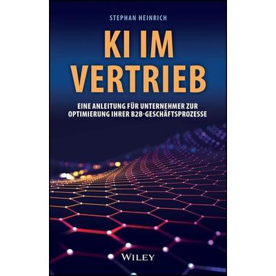 KI im Vertrieb, Gebundene Ausgabe von Stephan Heinrich, Wiley-VCH, 978-3-527-51220-1