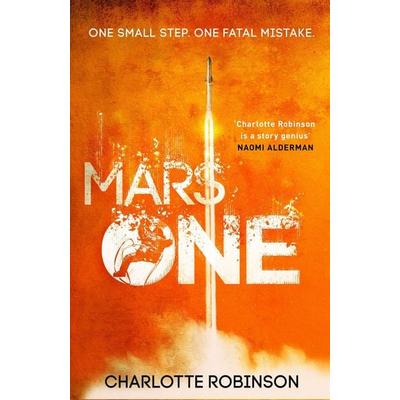 Mars One, Gebundene Ausgabe von Charlotte Robinson, Transworld Publ. Ltd UK, 978-0-85750-734-1