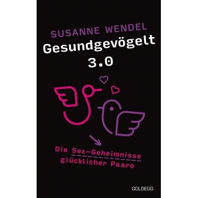Gesundgevögelt 3.0, Taschenbuch von Susanne Wendel, Goldegg, 978-3-99060-320-8