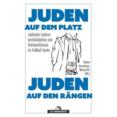Juden auf dem Platz, Juden auf den Rängen, Taschenbuch von Monty Ott,Ruben Gerczikow, Die Werkstatt, 978-3-7307-0770-8