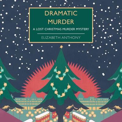Dramatic Murder - Elizabeth Anthony, Audio, 9781399185899