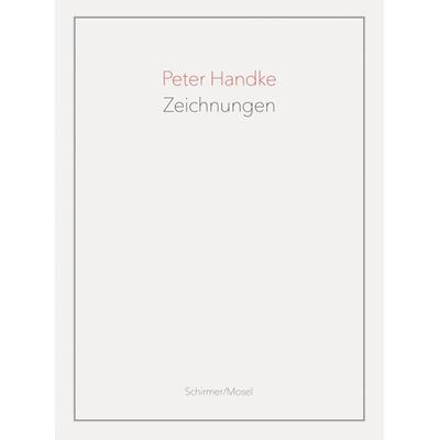 Zeichnungen, Gebundene Ausgabe von Peter Handke, Schirmer/Mosel, 978-3-8296-0853-4