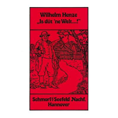 Is düt¿ne welt...!, Taschenbuch von Wilhelm Henze, Schmorl & von Seefeld, 978-3-936836-01-1