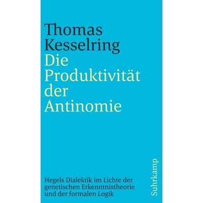 Die Produktivität der Antinomie, Taschenbuch von Thomas Kesselring, Suhrkamp, 978-3-518-24297-1