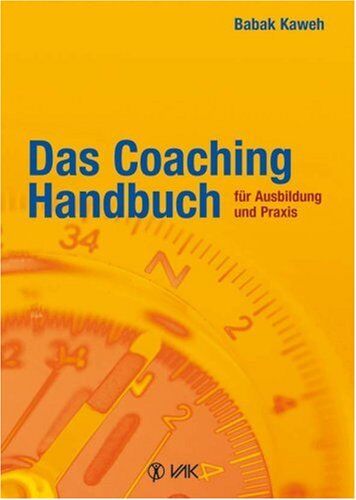 Babak Kaweh - Das Coaching-Handbuch: Für Ausbildung und Praxis - Preis vom 09.10.2026 07:28:09 h