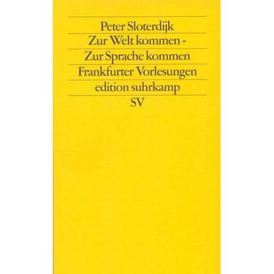 Zur Welt kommen – Zur Sprache kommen, Taschenbuch von Peter Sloterdijk, Suhrkamp, 978-3-518-11505-3