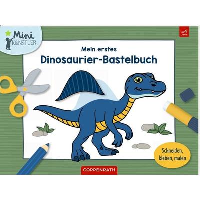 Mein erstes Dinosaurier-Bastelbuch, Taschenbuch von Michael Böhm, Coppenrath, 978-3-649-65184-0