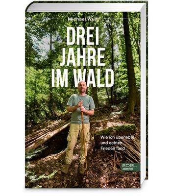 Drei Jahre im Wald, Gebundene Ausgabe von Michael Wulf, Edel Adventure - ein Verlag der Edel Verlagsgruppe GmbH, 978-3-689-65010-0