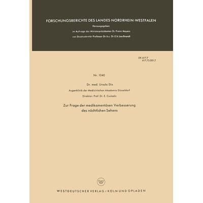Zur Frage der medikamentösen Verbesserung des nächtlichen Sehens, Taschenbuch von Ursula Dix, VS Verlag für Sozialwissenschaften, 978-3-663-04160-3
